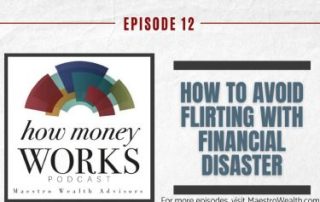 Podcast 12 How to avoid flirting with financial disaster