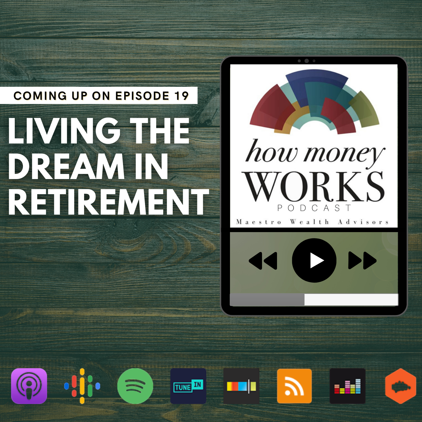 Living the Dream in Retirement: Episode 19 of the "How Money Works" podcast from Maestro Wealth Advisors.