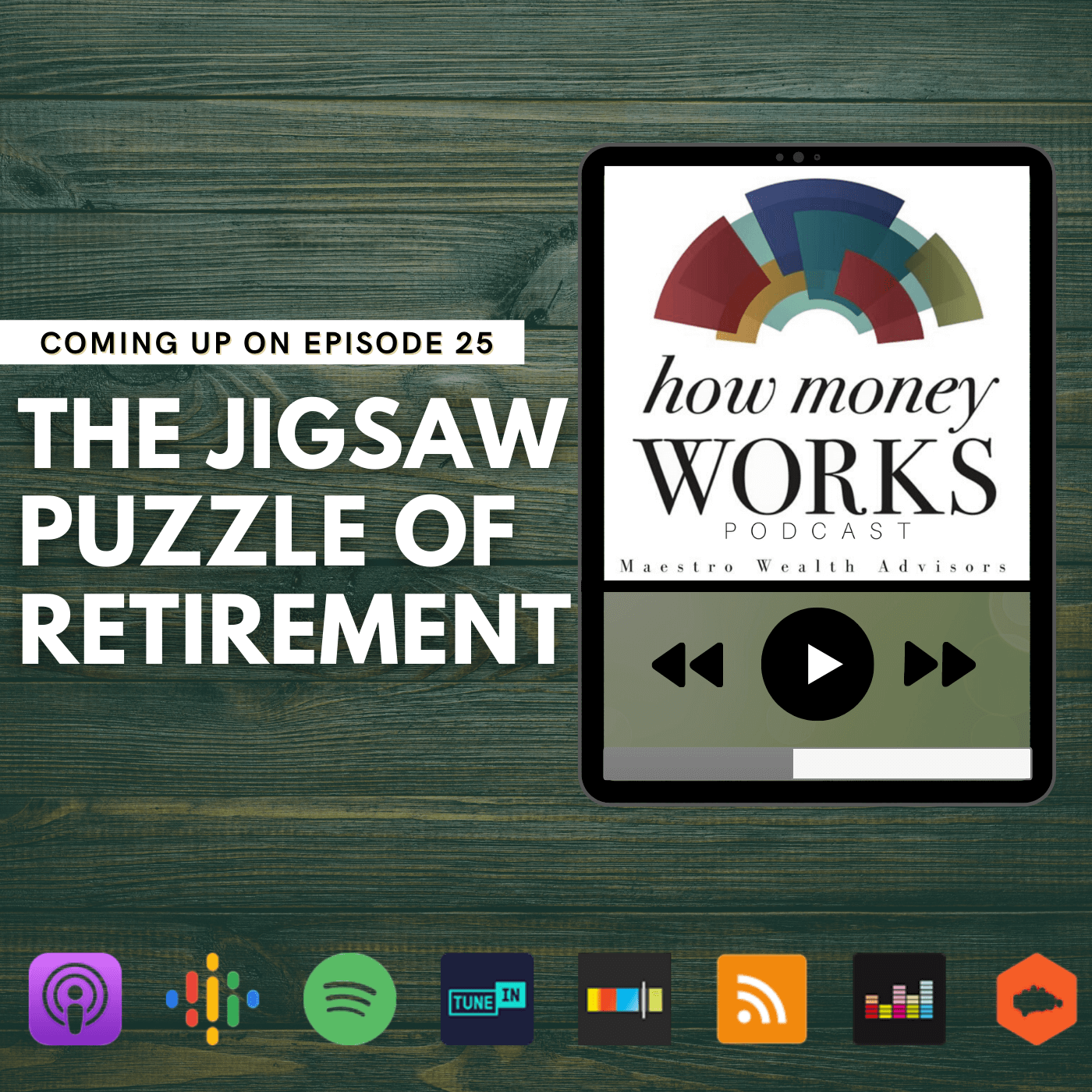 The Jigsaw Puzzle of Retirement: Episode 25 of the "How Money Works" podcast from Maestro Wealth Advisors.
