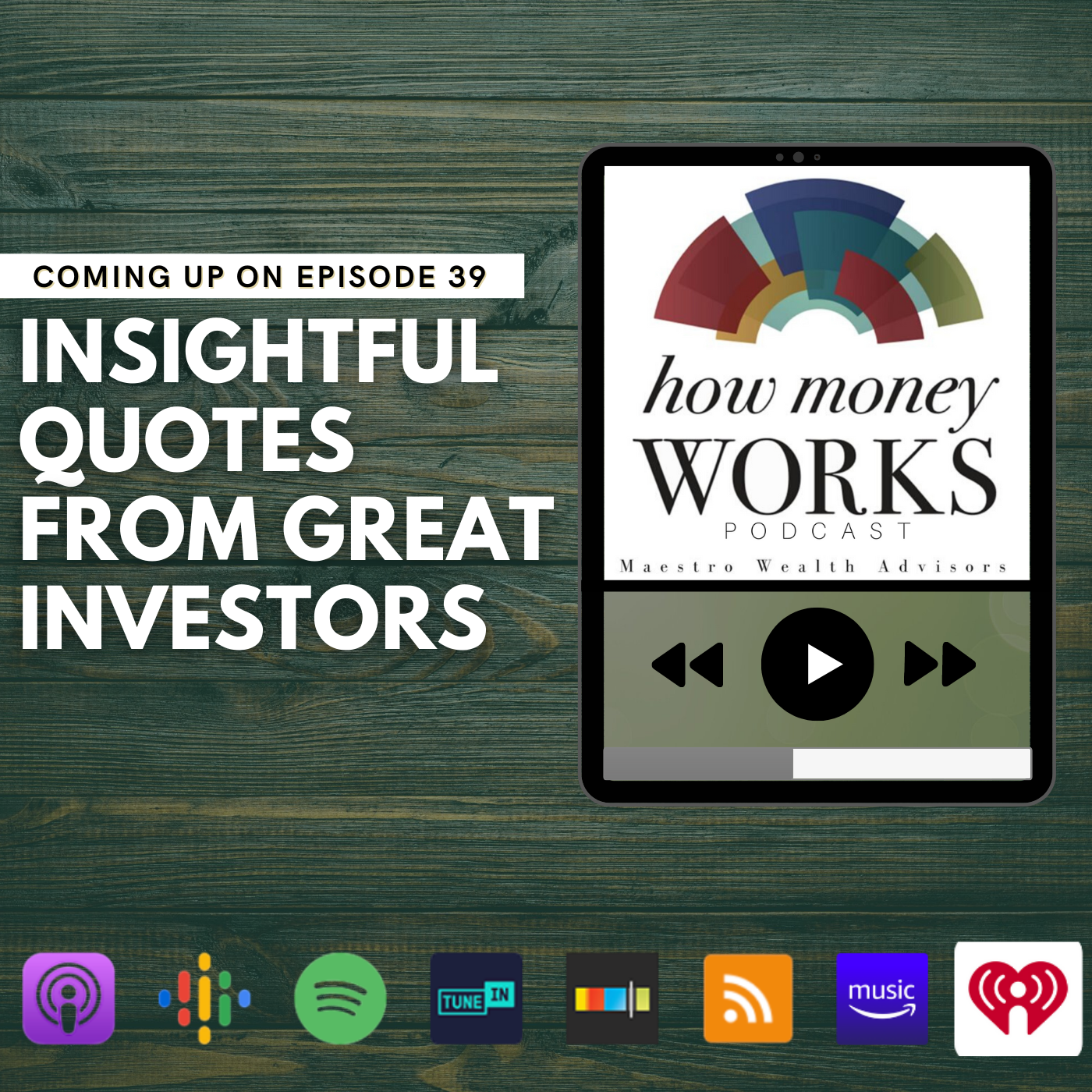 Insightful Quotes from Great Investors: Coming up on Episode 39 of the "How Money Works podcast from Maestro Wealth Advisors.