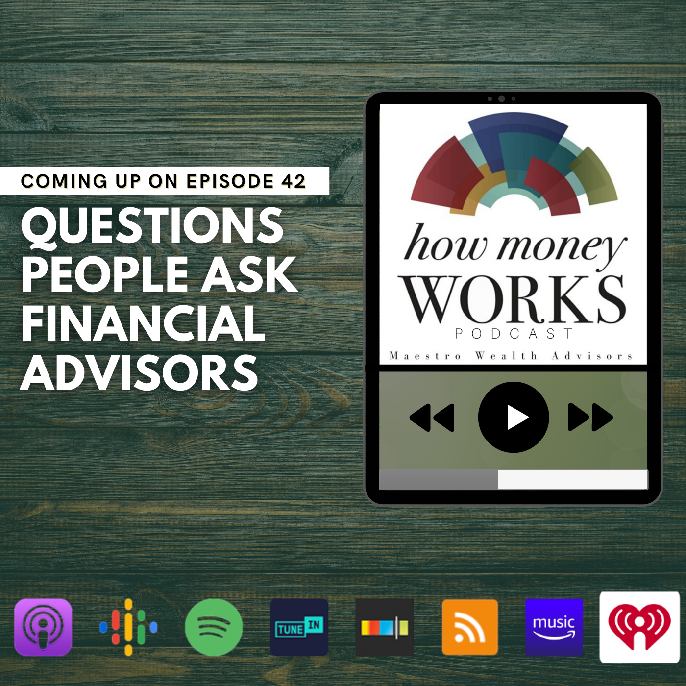 Questions People Ask Financial Advisors: Coming up on Episode 42 of the "How Money Works podcast from Maestro Wealth Advisors.