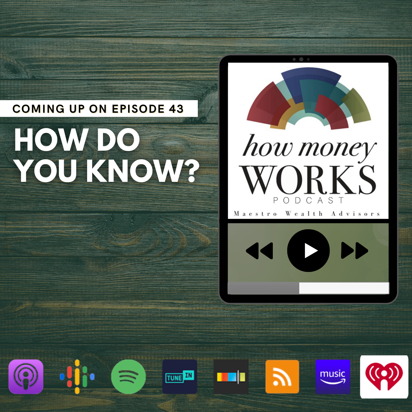 How Do You Know? Coming up on Episode 43 of the "How Money Works podcast from Maestro Wealth Advisors.