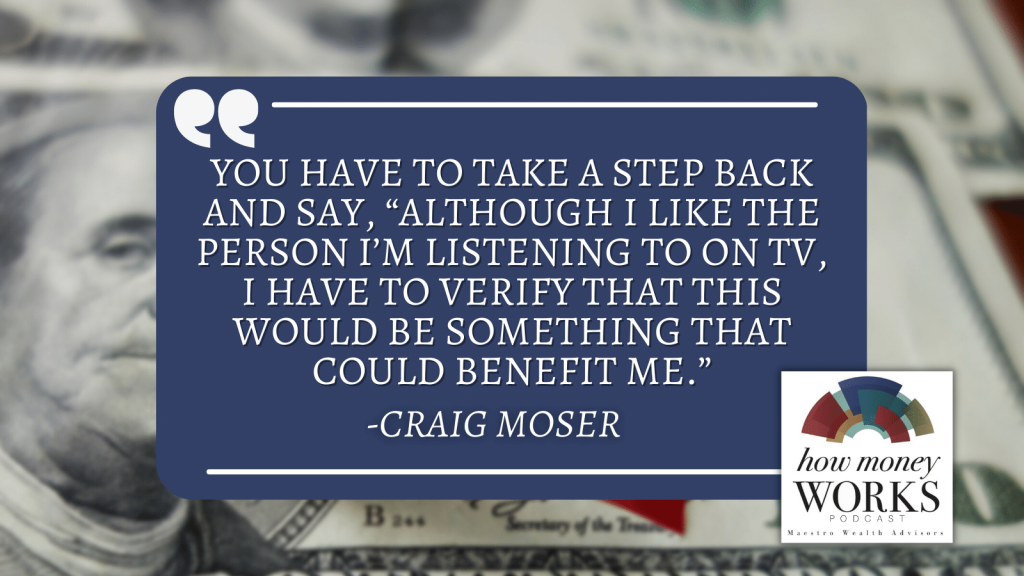 "You have to take a step back and say, 'although I like the person I'm listening to on TV, I have to verify that this would be something that could benefit me.'" By Craig Moser